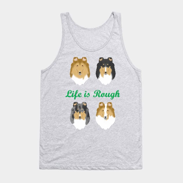 Life is Rough Tank Top by childofthecorn